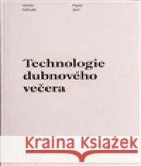 Technologie dubnového večera Václav Kahuda 9788087688663 Milan Hodek - książka