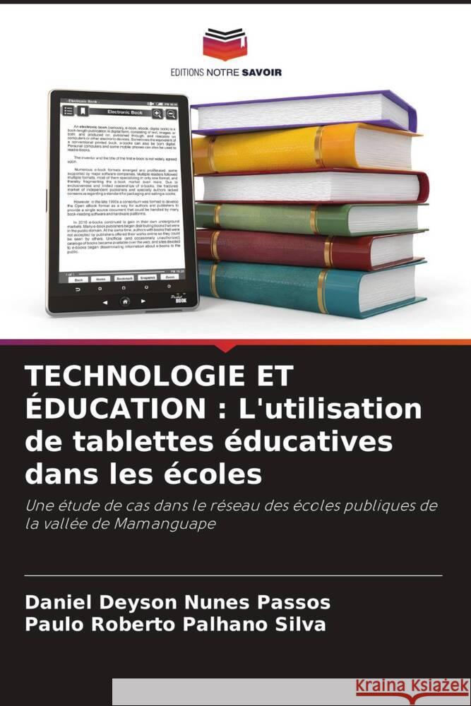 Technologie Et ?ducation: L'utilisation de tablettes ?ducatives dans les ?coles Daniel Deyson Nune Paulo Roberto Palhan 9786208169176 Editions Notre Savoir - książka