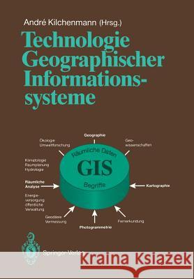 Technologie Geographischer Informationssysteme: Kongreß Und Ausstellung Kagis '91 Kilchenmann, Andre 9783540548898 Springer-Verlag - książka