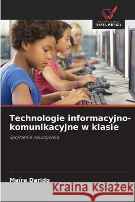 Technologie informacyjno-komunikacyjne w klasie Darido, Maíra 9786209122132 Wydawnictwo Nasza Wiedza - książka