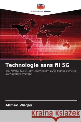 Technologie sans fil 5G Waqas, Ahmed 9786209425141 Editions Notre Savoir - książka