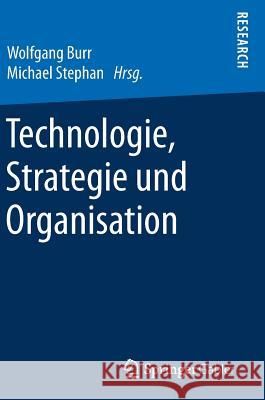 Technologie, Strategie Und Organisation Burr, Wolfgang 9783658160418 Springer Gabler - książka