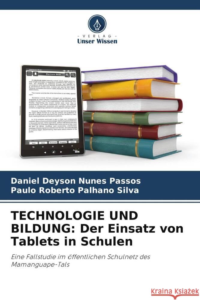 Technologie Und Bildung: Der Einsatz von Tablets in Schulen Daniel Deyson Nune Paulo Roberto Palhan 9786208169169 Verlag Unser Wissen - książka