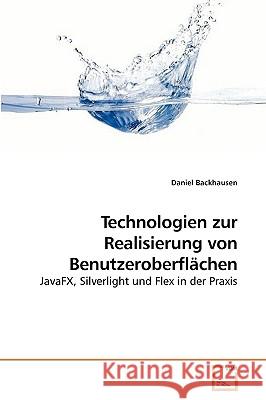 Technologien zur Realisierung von Benutzeroberflächen Backhausen, Daniel 9783639223163 VDM Verlag - książka