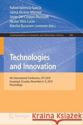 Technologies and Innovation: 4th International Conference, Citi 2018, Guayaquil, Ecuador, November 6-9, 2018, Proceedings Valencia-García, Rafael 9783030009397 Springer - książka