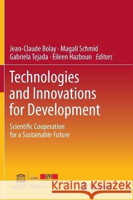 Technologies and Innovations for Development: Scientific Cooperation for a Sustainable Future Bolay, Jean-Claude 9782817805160 Springer - książka