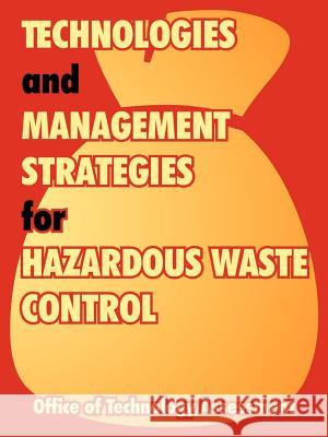 Technologies and Management Strategies for Hazardous Waste Control Office of Technology Assessment 9781410219497 University Press of the Pacific - książka