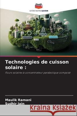 Technologies de cuisson solaire Maulik Ramani Sudhir Jain 9786207533640 Editions Notre Savoir - książka