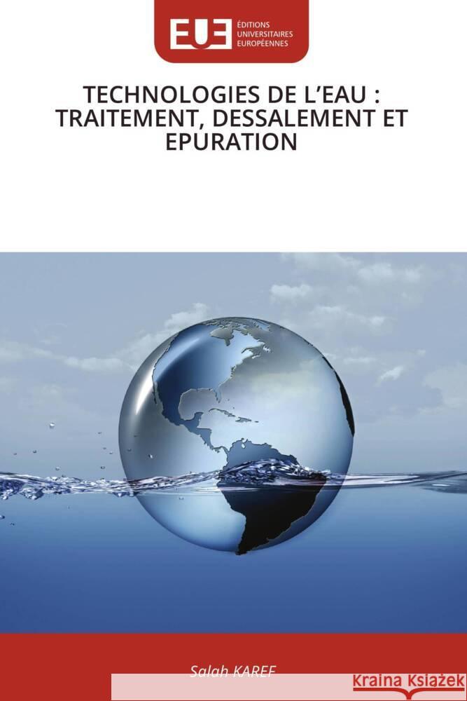 TECHNOLOGIES DE L'EAU : TRAITEMENT, DESSALEMENT ET EPURATION KAREF, Salah 9786209156939 Éditions universitaires européennes - książka
