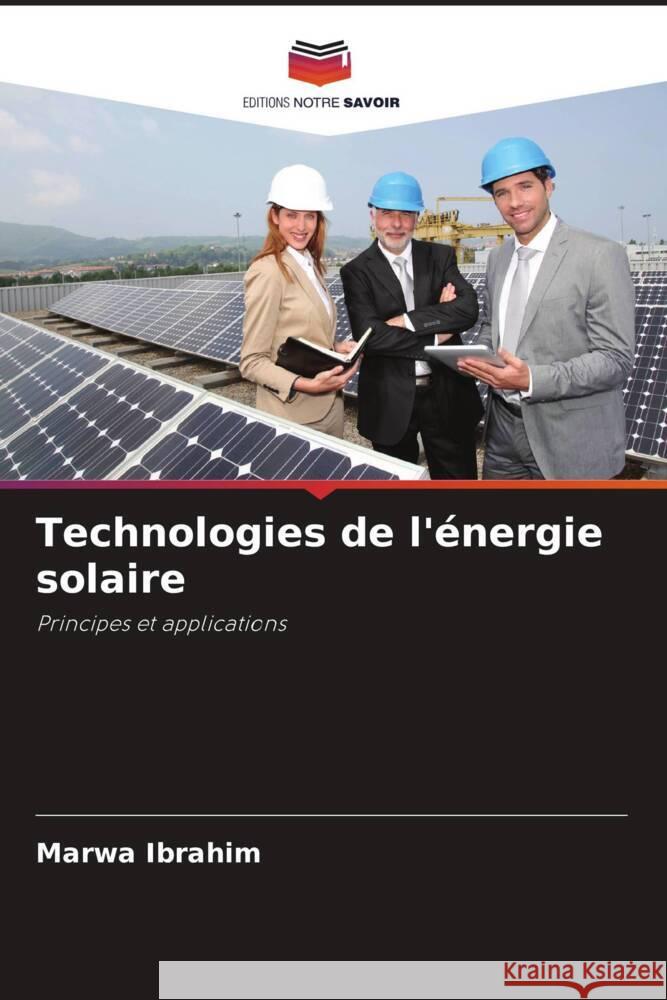 Technologies de l'?nergie solaire Marwa Ibrahim Manu Ahuja 9786205124635 Editions Notre Savoir - książka