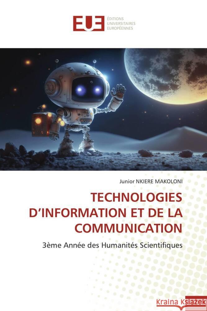 TECHNOLOGIES D'INFORMATION ET DE LA COMMUNICATION NKIERE MAKOLONI, Junior 9786206730316 Éditions universitaires européennes - książka