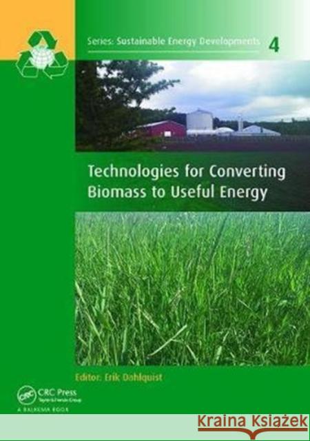 Technologies for Converting Biomass to Useful Energy: Combustion, Gasification, Pyrolysis, Torrefaction and Fermentation  9781138077768 Taylor and Francis - książka