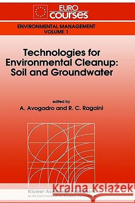 Technologies for Environmental Cleanup: Soil and Groundwater R. C. Ragaini A. Avogadro 9780792321453 Springer - książka