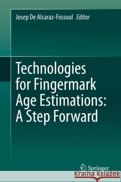 Technologies for Fingermark Age Estimations: A Step Forward Josep d 9783030693367 Springer - książka