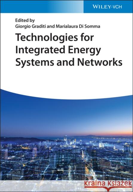 Technologies for Integrated Energy Systems and Networks  9783527348992 Wiley-VCH Verlag GmbH - książka