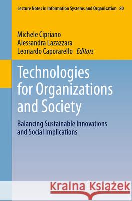 Technologies for Organizations and Society: Balancing Sustainable Innovations and Social Implications Michele Cipriano Alessandra Lazazzara Leonardo Caporarello 9783032016966 Springer - książka