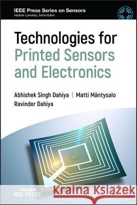 Technologies for Printed Sensors and Electronics Ravinder Dahiya Nivasan Yogeswaran 9781119734185 Wiley-IEEE Press - książka
