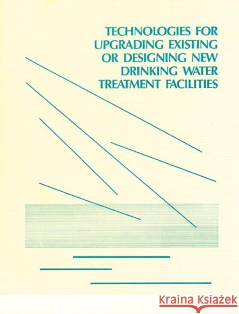 Technologies for Upgrading Existing or Designing New Drinking Water Center For Environment U EPA Us 9780877628248 CRC - książka