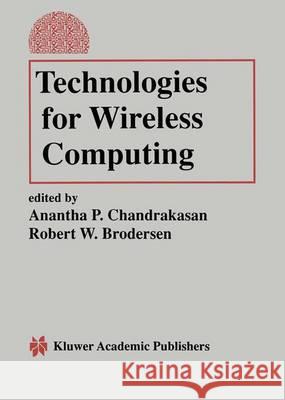 Technologies for Wireless Computing Anantha P. Chandrakasan Robert W. Brodersen 9781461286332 Springer - książka