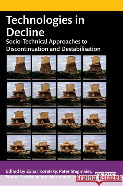 Technologies in Decline: Socio-Technical Approaches to Discontinuation and Destabilisation Koretsky, Zahar 9781032100982 Taylor & Francis Ltd - książka