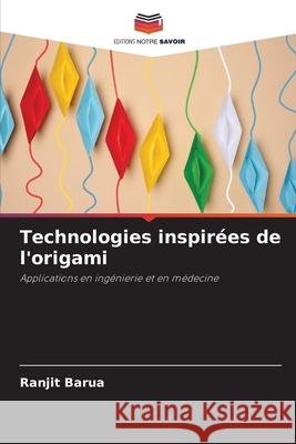 Technologies inspirées de l'origami Barua, Ranjit 9786208490317 Editions Notre Savoir - książka