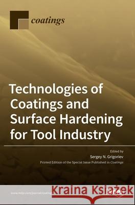 Technologies of Coatings and Surface Hardening for Tool Industry Sergey N 9783036524528 Mdpi AG - książka