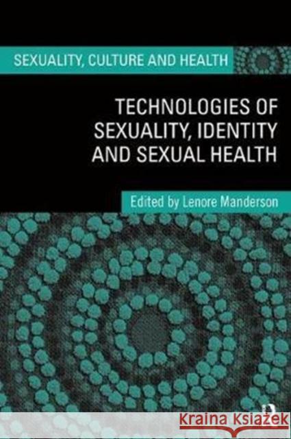 Technologies of Sexuality, Identity and Sexual Health  9781138107359 Taylor and Francis - książka