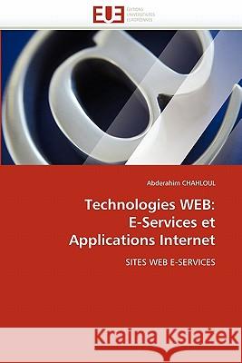 Technologies Web: E-Services Et Applications Internet Chahloul-A 9786131559839 Editions Universitaires Europeennes - książka