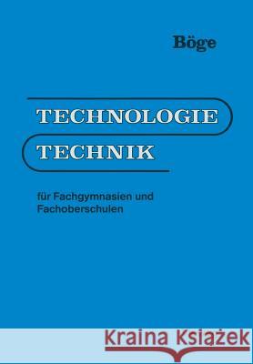 Technologie/Technik: Für Fachgymnasien Und Fachoberschulen Böge, Alfred 9783528440756 Springer - książka