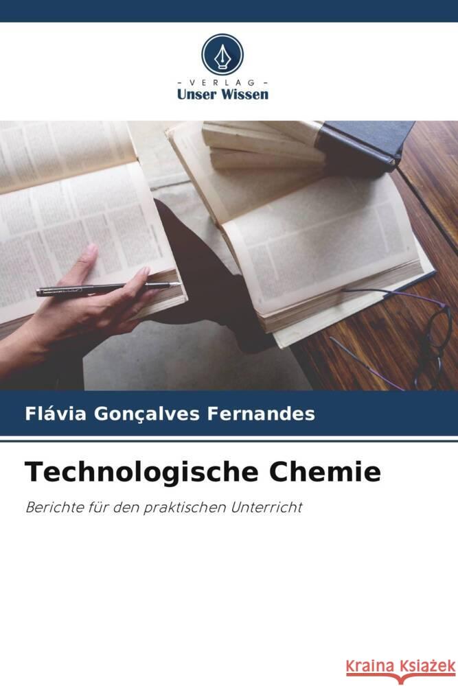 Technologische Chemie Fernandes, Flávia Gonçalves 9786206326496 Verlag Unser Wissen - książka