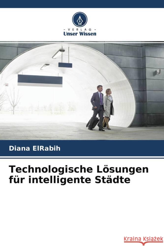 Technologische Lösungen für intelligente Städte ElRabih, Diana 9786204424033 Verlag Unser Wissen - książka