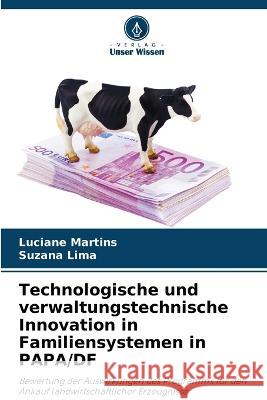 Technologische und verwaltungstechnische Innovation in Familiensystemen in PAPA/DF Luciane Martins Suzana Lima  9786205960660 Verlag Unser Wissen - książka