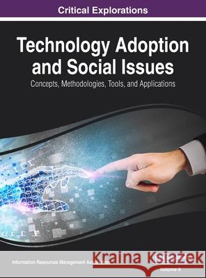 Technology Adoption and Social Issues: Concepts, Methodologies, Tools, and Applications, VOL 2 Information Reso Managemen 9781668429716 Information Science Reference - książka
