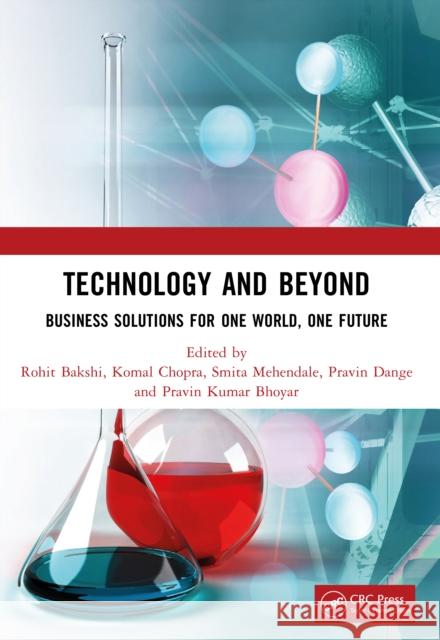 Technology and Beyond: Business Solutions for One World, One Future Rohit Bakshi Komal Chopra Pravin Dange 9781041275633 CRC Press - książka