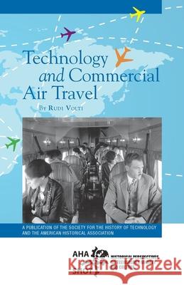 Technology and Commercial Air Travel Rudi Volti 9780872292130 American Historical Association - książka