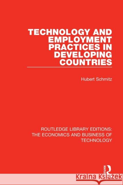 Technology and Employment Practices in Developing Countries Hubert Schmitz 9780815356912 Routledge - książka