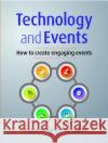 Technology and Events Luiz (Cazarre Mktcom, Brazil) Cazarre 9781910158197 Goodfellow Publishers Limited