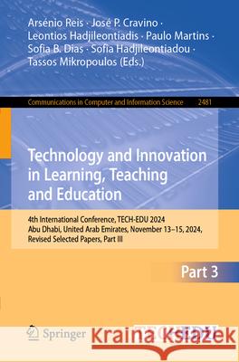 Technology and Innovation in Learning, Teaching and Education: 4th International Conference, Tech-Edu 2024, Abu Dhabi, United Arab Emirates, November Ars?nio Reis Jos? P. Cravino Leontios Hadjileontiadis 9783032026682 Springer - książka