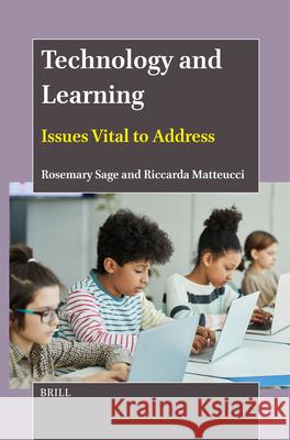 Technology and Learning: Issues Vital to Address Rosemary Sage Riccarda Matteucci 9789004688605 Brill - książka