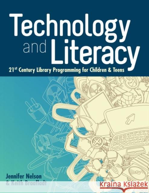 Technology and Literacy: 21st Century Library Programming for Children & Teens Nelson, Jennifer 9780838911082 American Library Association - książka