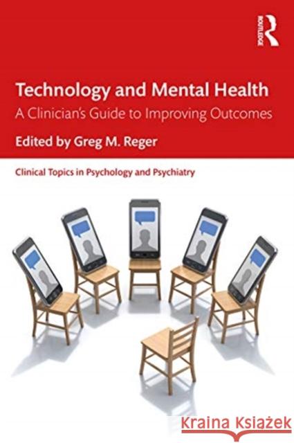 Technology and Mental Health: A Clinician's Guide to Improving Outcomes Greg M. Reger 9781138353947 Routledge - książka