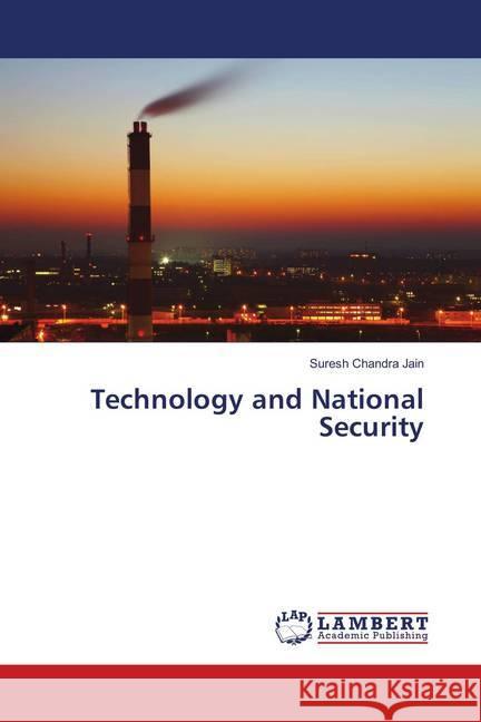Technology and National Security Jain, Suresh Chandra 9786139850525 LAP Lambert Academic Publishing - książka