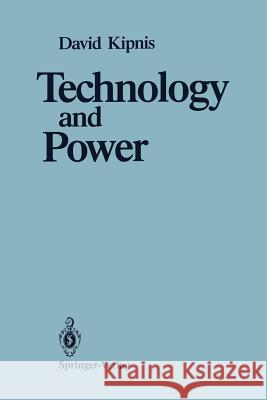 Technology and Power David Kipnis 9780387970820 Springer - książka