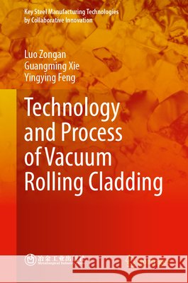 Technology and Process of Vacuum Rolling Cladding Feng, Yingying 9789819574124 Springer Verlag, Singapore - książka