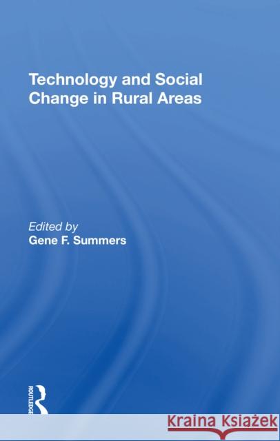 Technology and Social Change in Rural Areas: A Festschrift for Eugene A. Wilkening Gene F. Summers 9780367305123 Routledge - książka