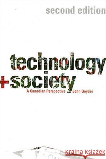 Technology and Society: A Canadian Perspective, Second Edition Goyder, John 9781551115535 University of Toronto Press - książka