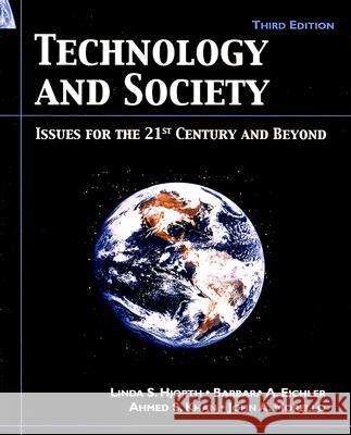 Technology and Society: Issues for the 21st Century and Beyond Linda Stevens Hjorth Barbara A. Eichler Ahmed S. Khan 9780131194434 Prentice Hall - książka