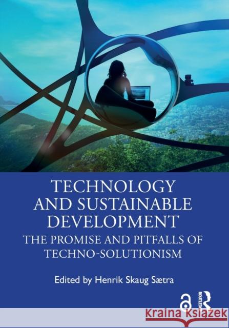 Technology and Sustainable Development: The Promise and Pitfalls of Techno-Solutionism Henrik Skaug S?tra 9781032350561 Taylor & Francis Ltd - książka