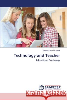 Technology and Teacher Parveenbanu M. Malek 9783659200342 LAP Lambert Academic Publishing - książka