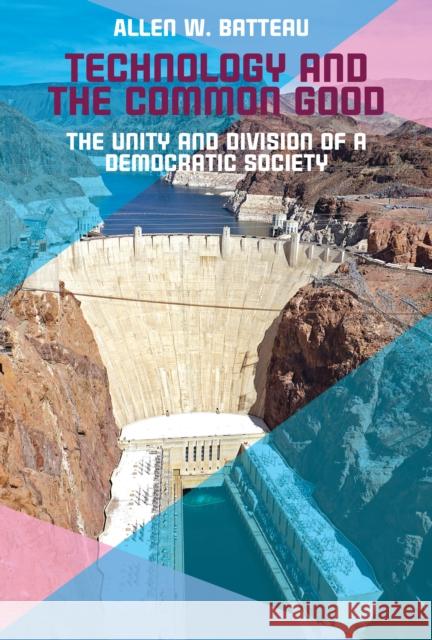 Technology and the Common Good Allen Batteau 9781807580308 Berghahn Books - książka